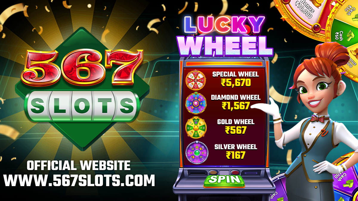 🔥567SLOTS – THE ULTIMATE LUCKY SPIN 🔥